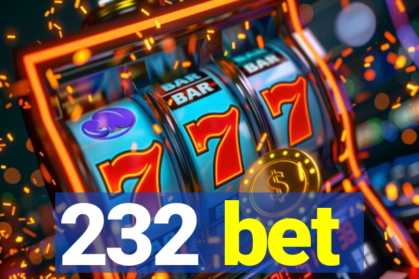 232 bet